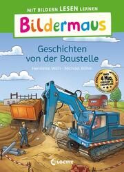 Bildermaus - Geschichten von der Baustelle Wich, Henriette 9783743213937