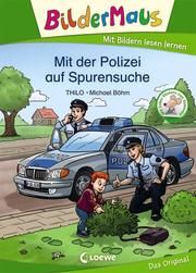 Bildermaus - Mit der Polizei auf Spurensuche THiLO 9783743205024
