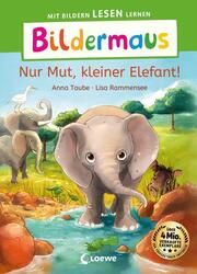 Bildermaus - Nur Mut, kleiner Elefant! Taube, Anna 9783743216365