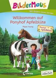 Bildermaus - Willkommen auf Ponyhof Apfelblüte Young, Pippa 9783743211940
