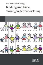 Bindung und frühe Störungen der Entwicklung Karl Heinz Brisch 9783608987386