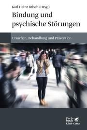 Bindung und psychische Störungen Brisch, Karl Heinz 9783608984354