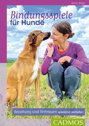 Bindungsspiele für Hunde Röder, Nicole 9783840420696