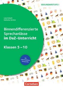 Binnendifferenzierte Sprechanlässe im DaZ-Unterricht - Klasse 5-10 Verrière, Katharina/Schuett, Lena 9783589153459