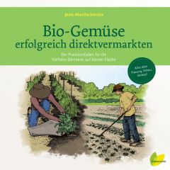 Bio-Gemüse erfolgreich direktvermarkten Fortier, Jean-Martin/Chabot, Alex 9783706626248