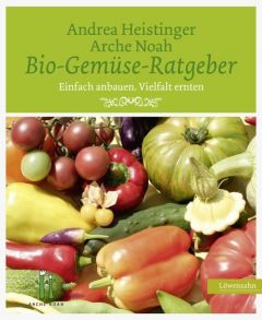 Bio-Gemüse-Ratgeber Heistinger, Andrea/Verein ARCHE NOAH 9783706625326