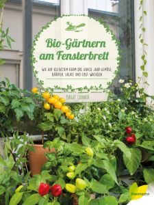 Bio-Gärtnern am Fensterbrett Lahner, Birgit 9783706626088