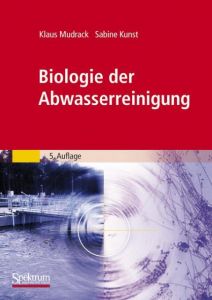 Biologie der Abwasserreinigung Mudrack, Klaus/Kunst, Sabine 9783827425768