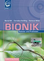 Bionik - Roboter und Prothesen Hill, Bernd/Schilling, Cornelius/Witte, Hartmut 9783944575469