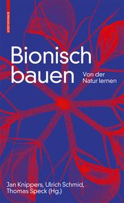 Bionisch bauen Jan Knippers/Ulrich Schmid/Thomas Speck 9783035617856