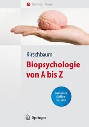 Biopsychologie von A bis Z Clemens Kirschbaum 9783540396031