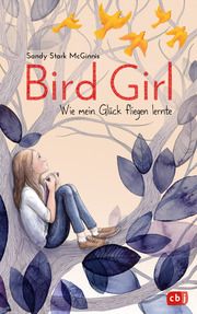 Bird Girl - Wie mein Glück fliegen lernte Stark-McGinnis, Sandy 9783570176856