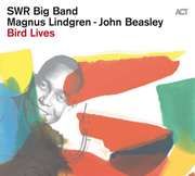 Bird Lives - The Charlie Parker Project Lindgren, Magnus/Beasley, John/SWR Big Band 0614427993427