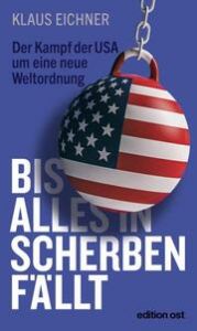 Bis alles in Scherben fällt Eichner, Klaus 9783360028075