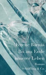 Bis ans Ende unserer Leben Barnás, Ferenc 9783895612930