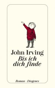 Bis ich dich finde Irving, John 9783257236217