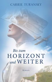 Bis zum Horizont und weiter Turansky, Carrie 9783986950484