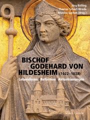 Bischof Godehard von Hildesheim (1022-1038) Thomas Scharf-Wrede/Jörg Bölling/Monika Suchan 9783795438319