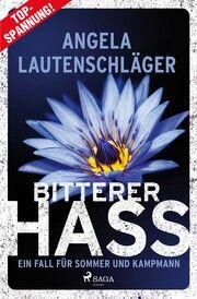 Bitterer Hass - Ein Fall für Sommer und Kampmann Lautenschläger, Angela 9783987500671