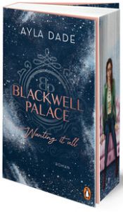 Blackwell Palace. Wanting it all Dade, Ayla 9783328110262