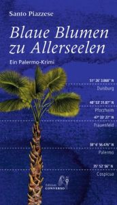 Blaue Blumen zu Allerseelen Piazzese, Santo 9783981976304