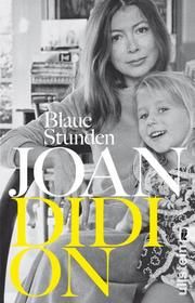 Blaue Stunden Didion, Joan 9783548061719