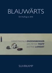 Blauwärts Enzensberger, Hans Magnus/Tripp, Jan Peter/Landat, Justine 9783518423462