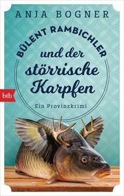 Bülent Rambichler und der störrische Karpfen Bogner, Anja 9783442718825