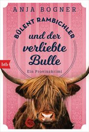 Bülent Rambichler und der verliebte Bulle Bogner, Anja 9783442770908