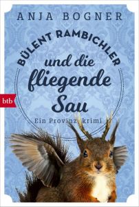Bülent Rambichler und die fliegende Sau Bogner, Anja 9783442716760