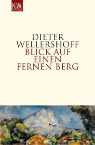 Blick auf einen fernen Berg Wellershoff, Dieter 9783462037395