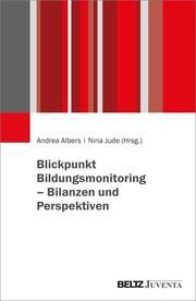 Blickpunkt Bildungsmonitoring - Bilanzen und Perspektiven Andrea Albers/Nina Jude 9783779978428