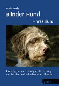 Blinder Hund - was nun? Horsky, Nicole 9783938071700