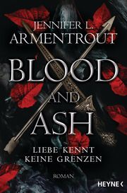 Blood and Ash - Liebe kennt keine Grenzen Armentrout, Jennifer L 9783453321410