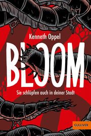 Bloom - Sie schlüpfen auch in deiner Stadt Oppel, Kenneth 9783407810625