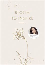 Bloom to Inspire Bayrak, Elif-Sima 9783733550295