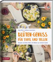 Blüten-Genuss für Tafel und Teller Klein, Anja/Lauermann, Andreas 9783945429365