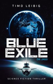 Blue Exile: Die Jagd Leibig, Timo 9783963573064