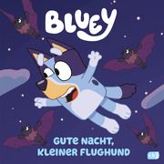 BLUEY - Gute Nacht, kleiner Flughund  9783570181812