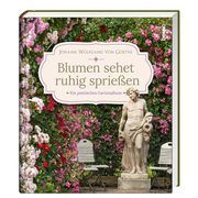 Blumen sehet ruhig sprießen Goethe, Johann Wolfgang von 9783746258737