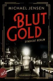 Blutgold - Syndicat Berlin Jensen, Michael 9783746637945