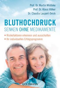 Bluthochdruck senken ohne Medikamente Middeke, Martin (Prof. Dr.)/Völker, Klaus (Prof. Dr.)/Laupert-Deick, C 9783442175888