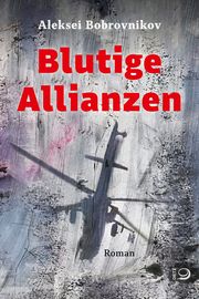 Blutige Allianzen Bobrovnikov, Aleksei 9783801206710