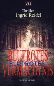 Blutrotes Vermächtnis Ingrid Reidel 9789403711041