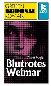 Blutrotes Weimar Miglar, Astrid 9783946553670