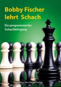 Bobby Fischer lehrt Schach Fischer, Robert James 9783959200448