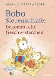 Bobo Siebenschläfer bekommt ein Geschwisterchen Osterwalder, Markus 9783757100667