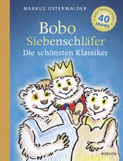 Bobo Siebenschläfer: Die schönsten Klassiker Osterwalder, Markus 9783757101114