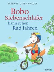 Bobo Siebenschläfer kann schon Rad fahren Osterwalder, Markus/Steinbrede, Diana 9783499008948