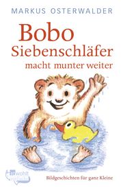 Bobo Siebenschläfer macht munter weiter Osterwalder, Markus 9783733507978